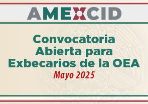 Convocatoria Abierta para Exbecarios de la OEA, AMEXCID